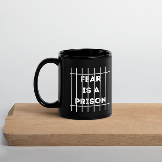 FEAR IS A PRISON Black Glossy Mug